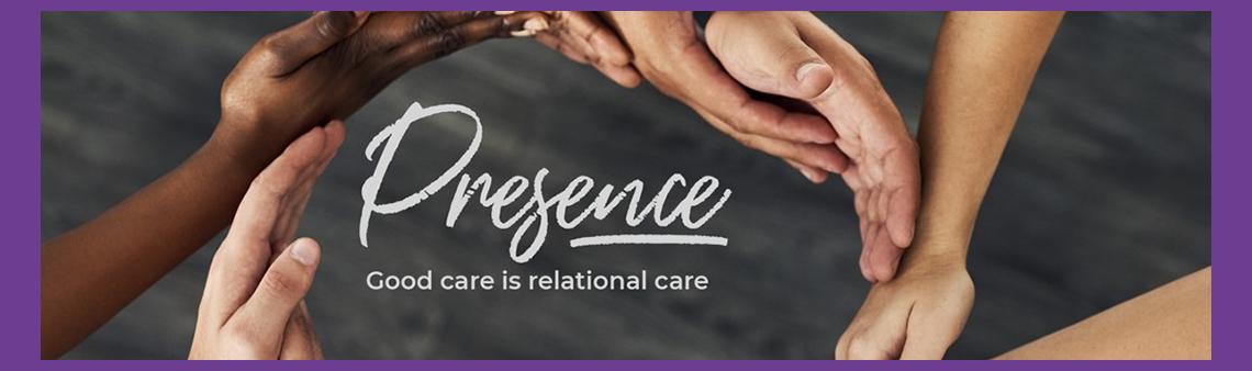 Presence for good care